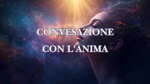 Conversazione con l’Anima