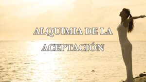 Alquimia de la aceptación