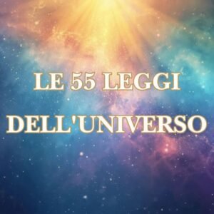 Corso Le 55 leggi dell'universo (pagamento in 2 rate)