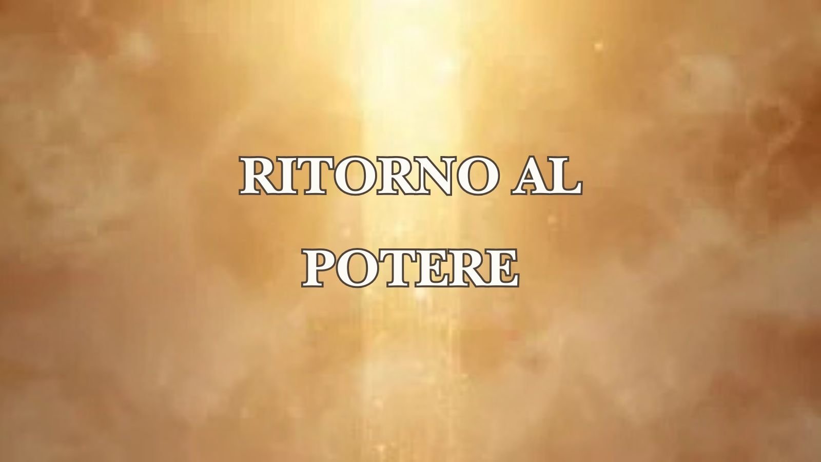 Il ritorno al potere 1 Il ritorno al potere